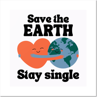 Save The Earth Stay Single Posters and Art